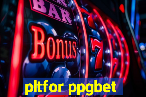 pltfor ppgbet